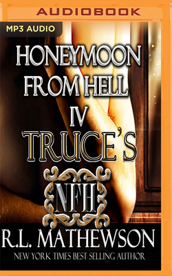 Truce's Honeymoon from Hell by R.L. Mathewson