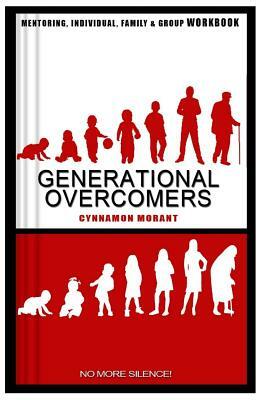 Generational Overcomers Workbook: No More Silence by Cynnamon Morant