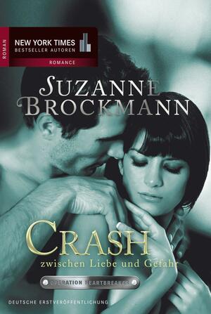 Crash - Zwischen Liebe und Gefahr by Suzanne Brockmann