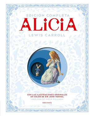 Alicia: Edición completa by Lewis Carroll