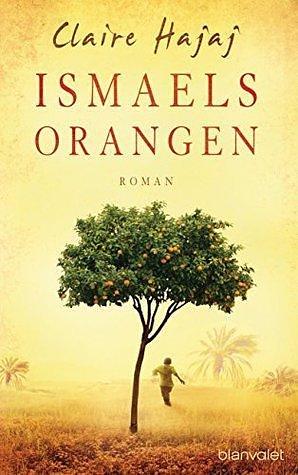Ismaels Orangen: Roman by Karin Dufner, Claire Hajaj
