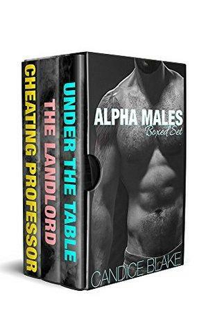 Alpha Males: Boxed Set by Candice Blake