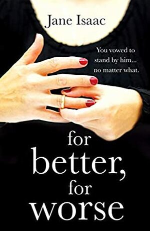 For Better, For Worse by Jane Isaac