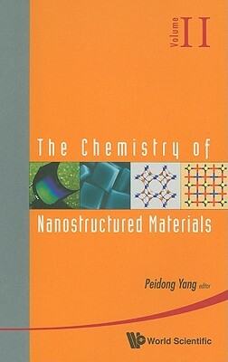 Chemistry of Nanostructured Materials, the - Volume II by 