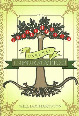 The Encyclopedia of Useless Information by William Hartston