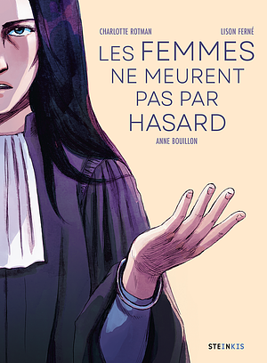 Les femmes ne meurent pas par hasard by Lison Ferné, Anne Bouillon, Charlotte Rotman