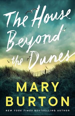 The House Beyond the Dunes by Mary Burton