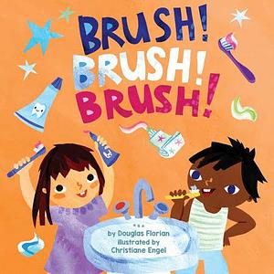 Brush! Brush! Brush! by Christiane Engel, Douglas Florian