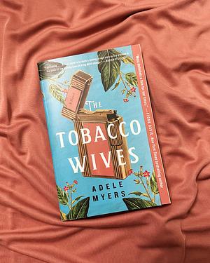 The Tobacco Wives by Adele Myers