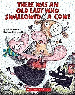 There Was An Old Lady Who Swallowed A Cow by Lucille Colandro