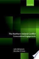 The Northern Ireland Conflict: Consociational Engagements by John McGarry, Brendan O'Leary