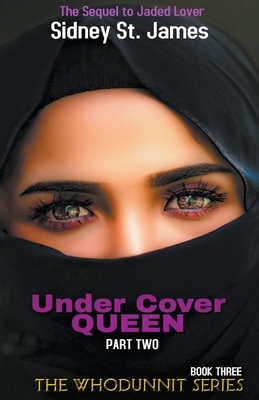 Under Cover Queen - Sequel to Jaded Lover by Sidney St James