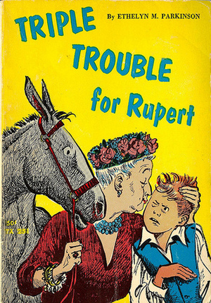Triple Trouble for Rupert by Ethelyn M. Parkinson
