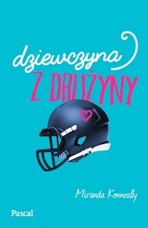 Dziewczyna z drużyny by Malwina Drozdowska, Miranda Kenneally