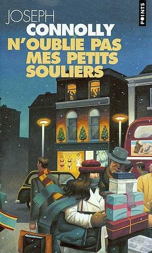 N'Oublie Pas Mes Petits Souliers by Joseph Connolly