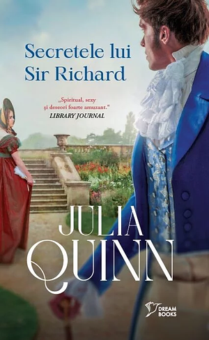 Secretele lui Sir Richard by Julia Quinn