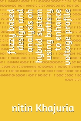 fuzzy based design and analysis oh hybrid system using battery to enhance voltage profile by Kamalkant Sharma, Satyanand Vishkarma, Nitin Khajuria