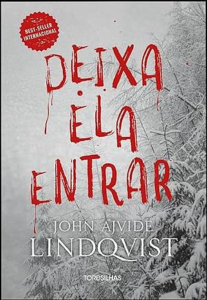 Deixa ela entrar by John Ajvide Lindqvist