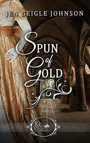 Spun of Gold by Jen Geigle Johnson