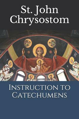 Instruction to Catechumens by St John Chrysostom