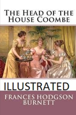 The Head of the House of Coombe Illustrated by Frances Hodgson Burnett