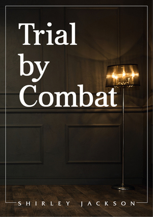 Trial by Combat by Shirley Jackson