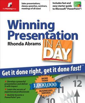 Winning Presentation in a Day: Get It Done Right, Get It Done Fast by Rhonda Abrams