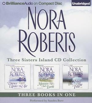 Nora Roberts Three Sisters Island CD Collection: Dance Upon the Air, Heaven and Earth, Face the Fire by Nora Roberts