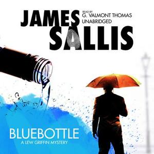 Bluebottle: A Lew Griffin Mystery by James Sallis