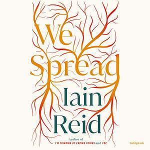 We Spread by Iain Reid