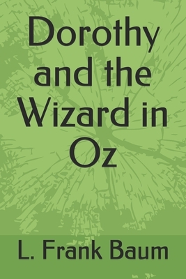 Dorothy and the Wizard in Oz by L. Frank Baum