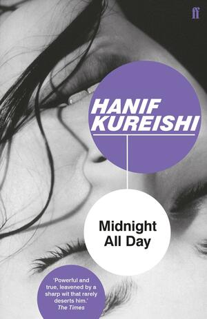 Midnight All Day by Hanif Kureishi