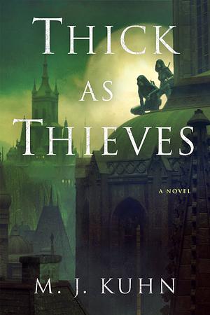Thick as Thieves by M.J. Kuhn
