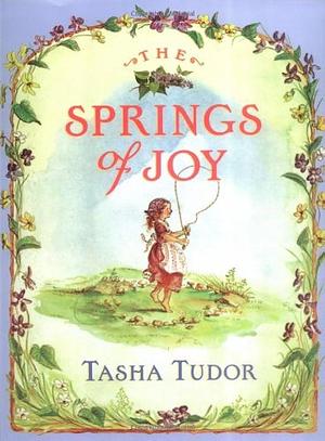 The Springs Of Joy by Tasha Tudor, Tasha Tudor