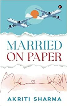 Married on Paper by Akriti Sharma