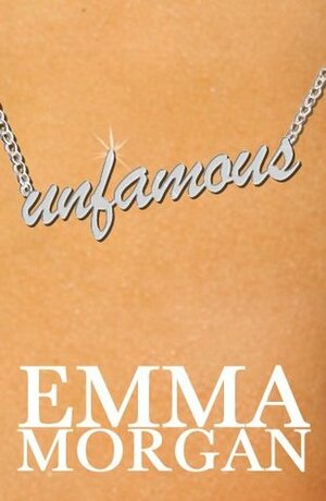 Unfamous by Emma Morgan