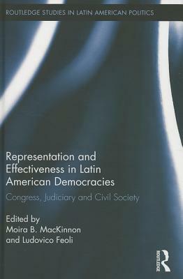 Representation and Effectiveness in Latin American Democracies: Congress, Judiciary and Civil Society by 