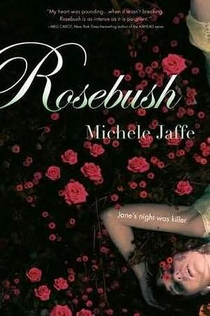Rosebush by Michele Jaffe