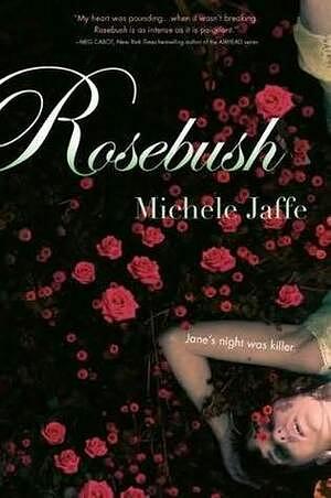 Rosebush by Michele Jaffe