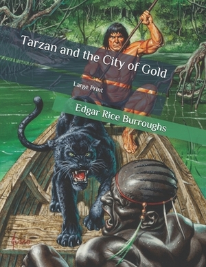 Tarzan and the City of Gold: Large Print by Edgar Rice Burroughs