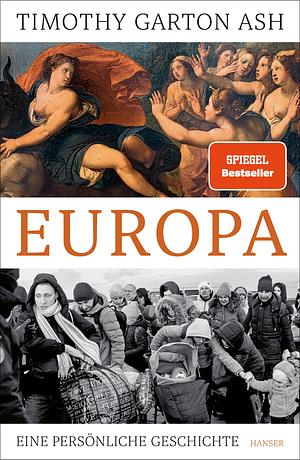 Europa: Eine persönliche Geschichte by Timothy Garton Ash