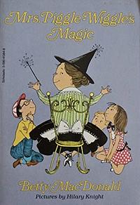 Mrs. Piggle-Wiggle's Magic by Betty MacDonald