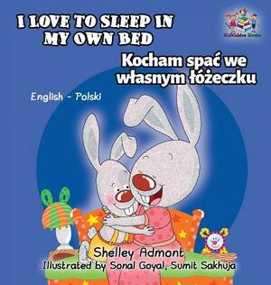 I Love to Sleep in My Own Bed: English Polish Bilingual Children's Book by Kidkiddos Books, Shelley Admont