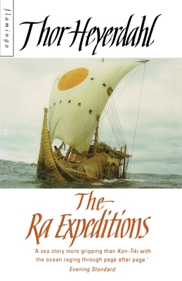 The Ra Expeditions by Thor Heyerdahl