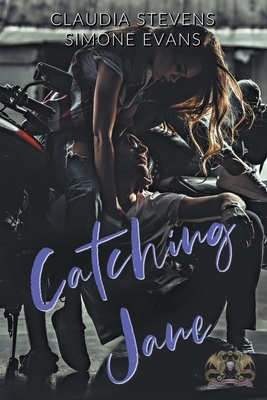 Catching Jane by Claudia Stevens, Simone Evans