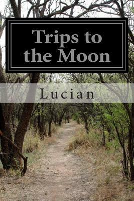 Trips to the Moon by Lucian