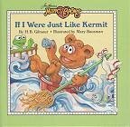 Weekly Reader Presents If I Were Just Like Kermit by H.B. Gilmour