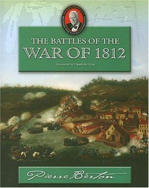 The Battles of the War of 1812: An Omnibus by Pierre Berton