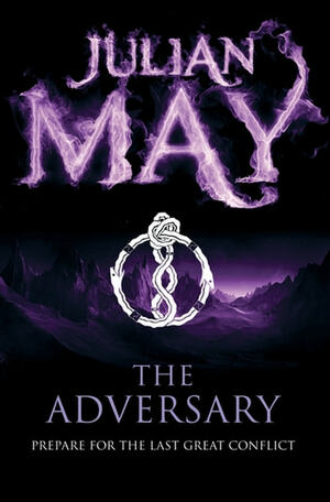 The Adversary: Exiles 4 by Julian May