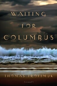 Waiting for Columbus by Thomas Trofimuk